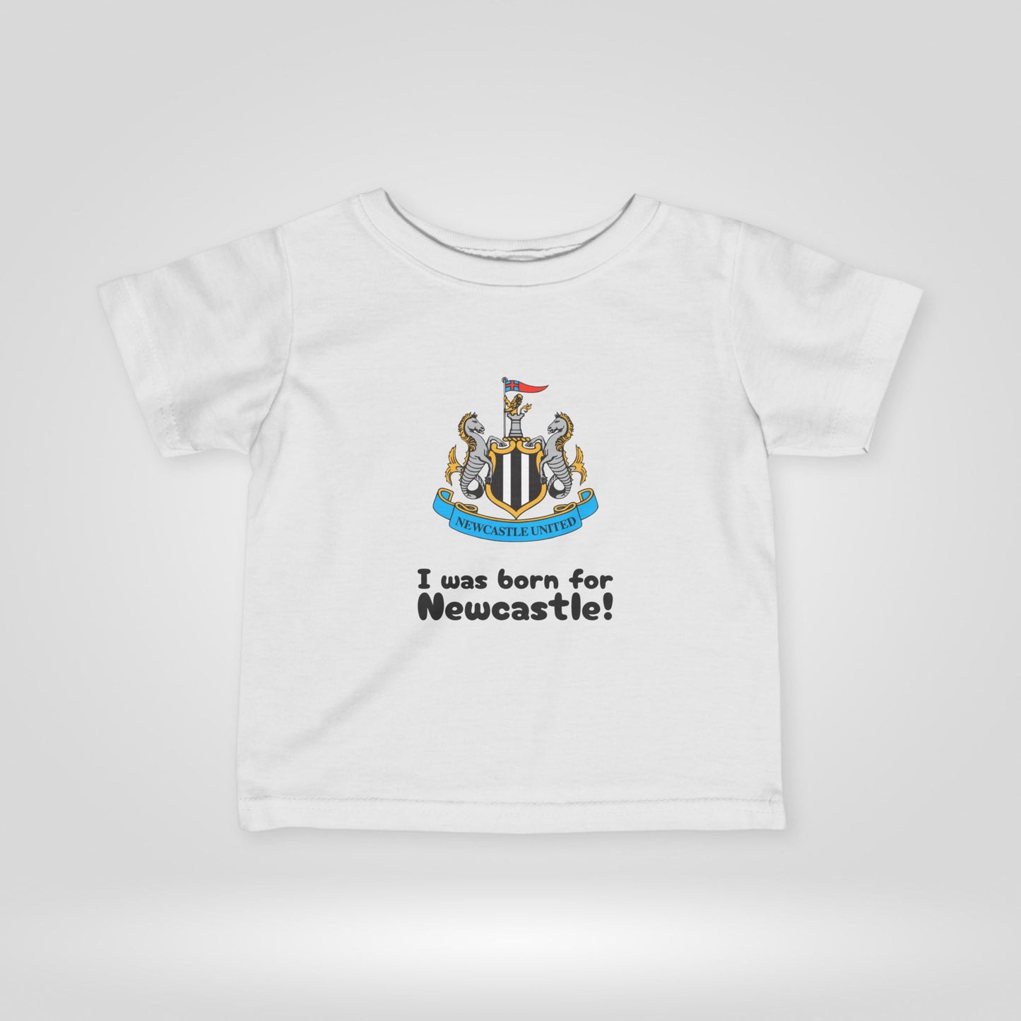 Newcastle United FC Infant Tee - I Was Born for Newcastle!