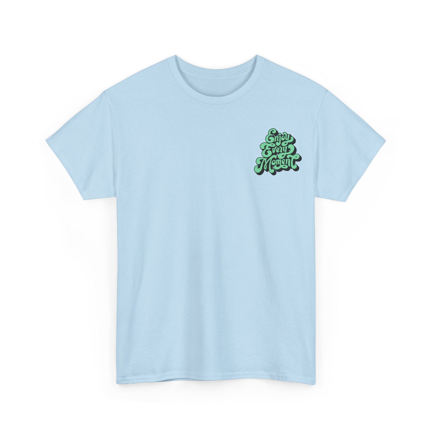 Enjoy Every Moment Unisex Heavy Cotton Tee - Casual Comfort Tee, Graphic Shirt, Everyday Wear, Gift for Friends, Minimalist Style