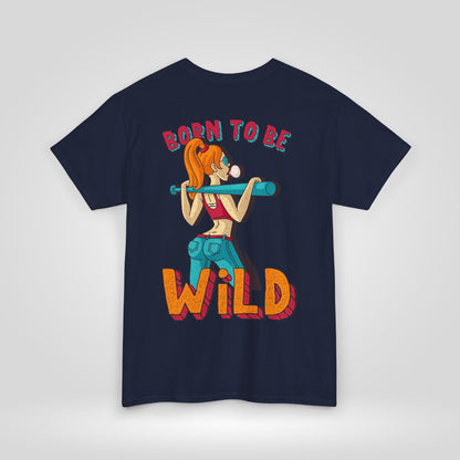 Born to Be Wild Unisex Heavy Cotton Tee, Fun Graphic Shirt, Adventure Tee, Gift for Nature Lovers, Casual Wear, Festival Top, Summer Fashion - Roe Creation