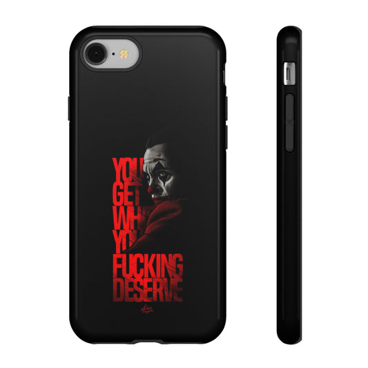 Joker Tough Phone Case: Red, Black Phone Case - "You Get What You F*cking Deserve"