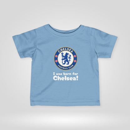Chelsea FC Infant Tee - I Was Born for Chelsea!