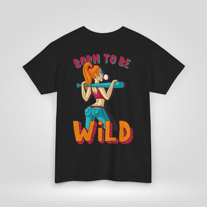 Born to Be Wild Unisex Heavy Cotton Tee, Fun Graphic Shirt, Adventure Tee, Gift for Nature Lovers, Casual Wear, Festival Top, Summer Fashion - Roe Creation