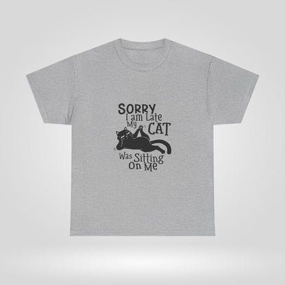 Funny Cat Lover Unisex Heavy Cotton Tee - Sorry I Am Late, My Cat Was Sitting On Me - Roe Creation